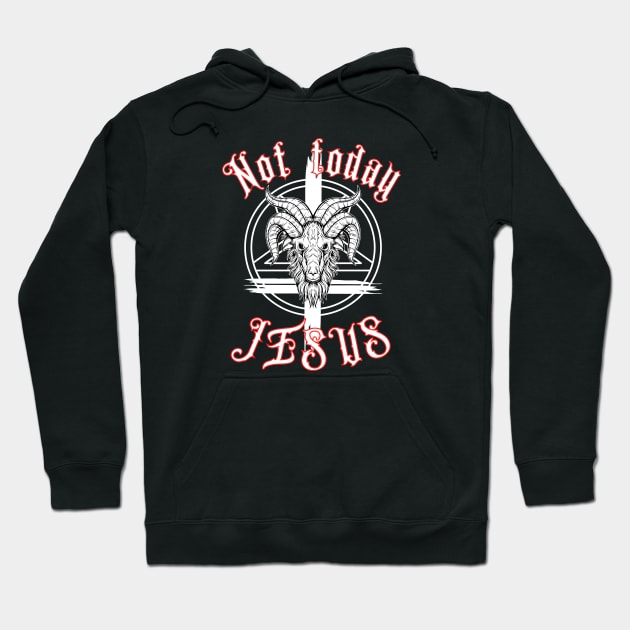 Not-today-jesus Hoodie by DewaJassin